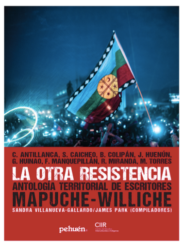La otra resistencia. Antología territorial de escritores mapuche-williche