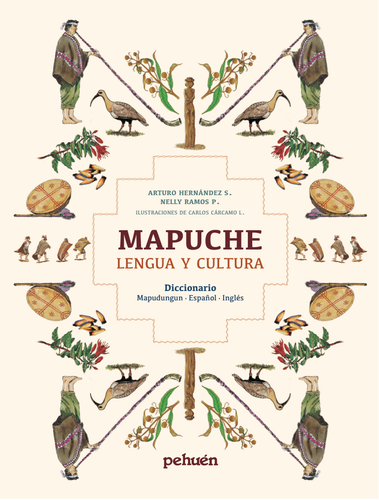 Mapuche. Lengua y cultura. Diccionario mapudungun - español - inglés