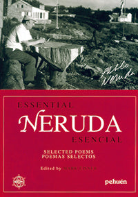 Neruda esencial / Essential Neruda
