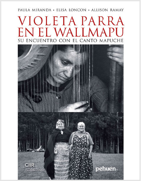 Violeta Parra en el Walmmapu. Portada del libro escrito poe Paula Miranda, Elisa Loncon y Allison Ramay. 