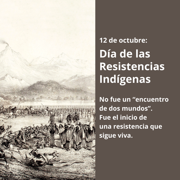 12 de octubre: Día de las Resistencias Indígenas