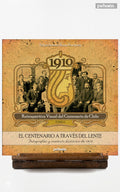 1910. Tomo I. El centenario a través del lente