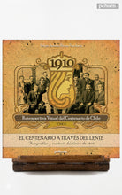 1910. Tomo I. El centenario a través del lente