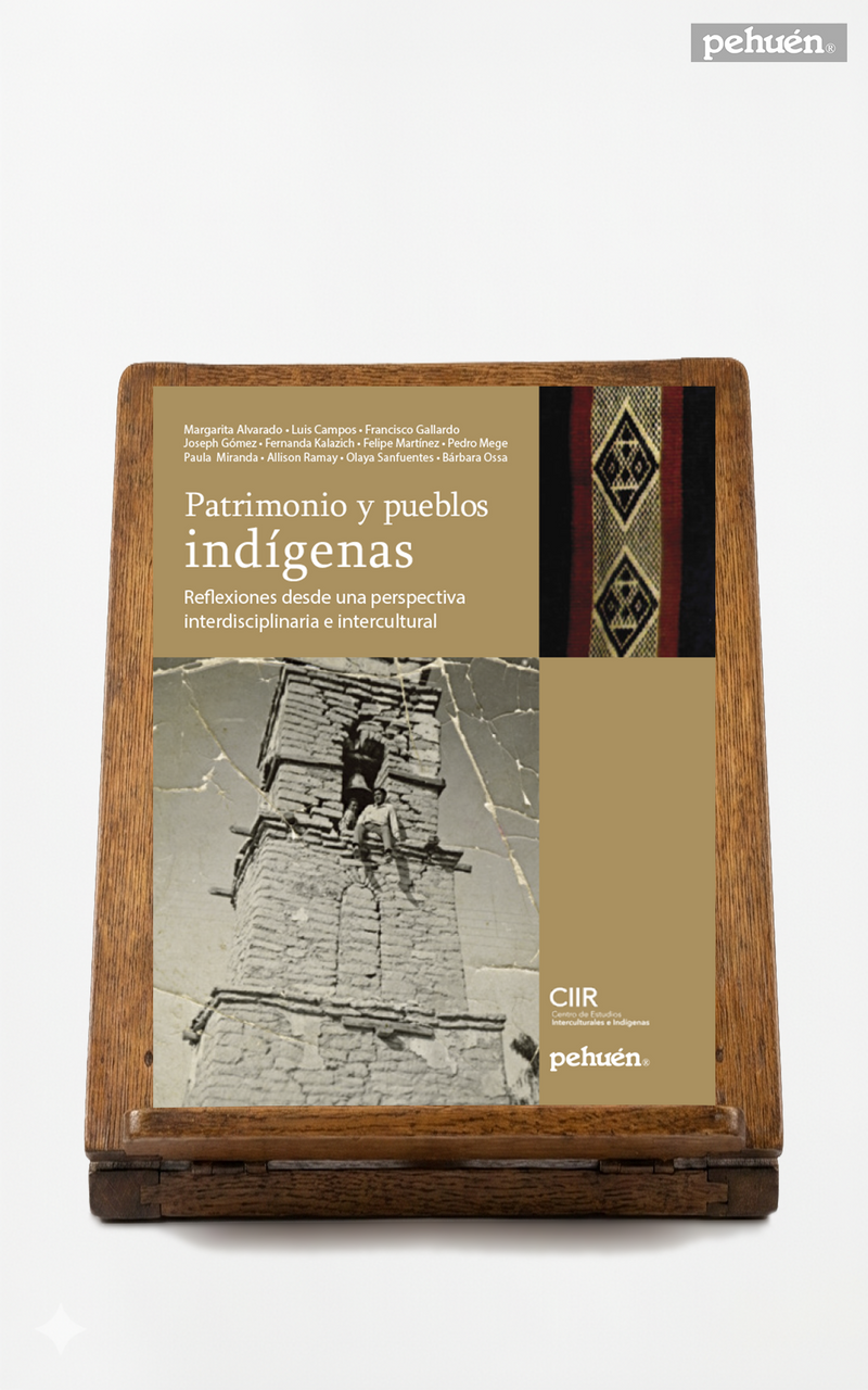 Patrimonio y pueblos indígenas. Reflexiones desde una perspectiva interdisciplinaria e intercultural