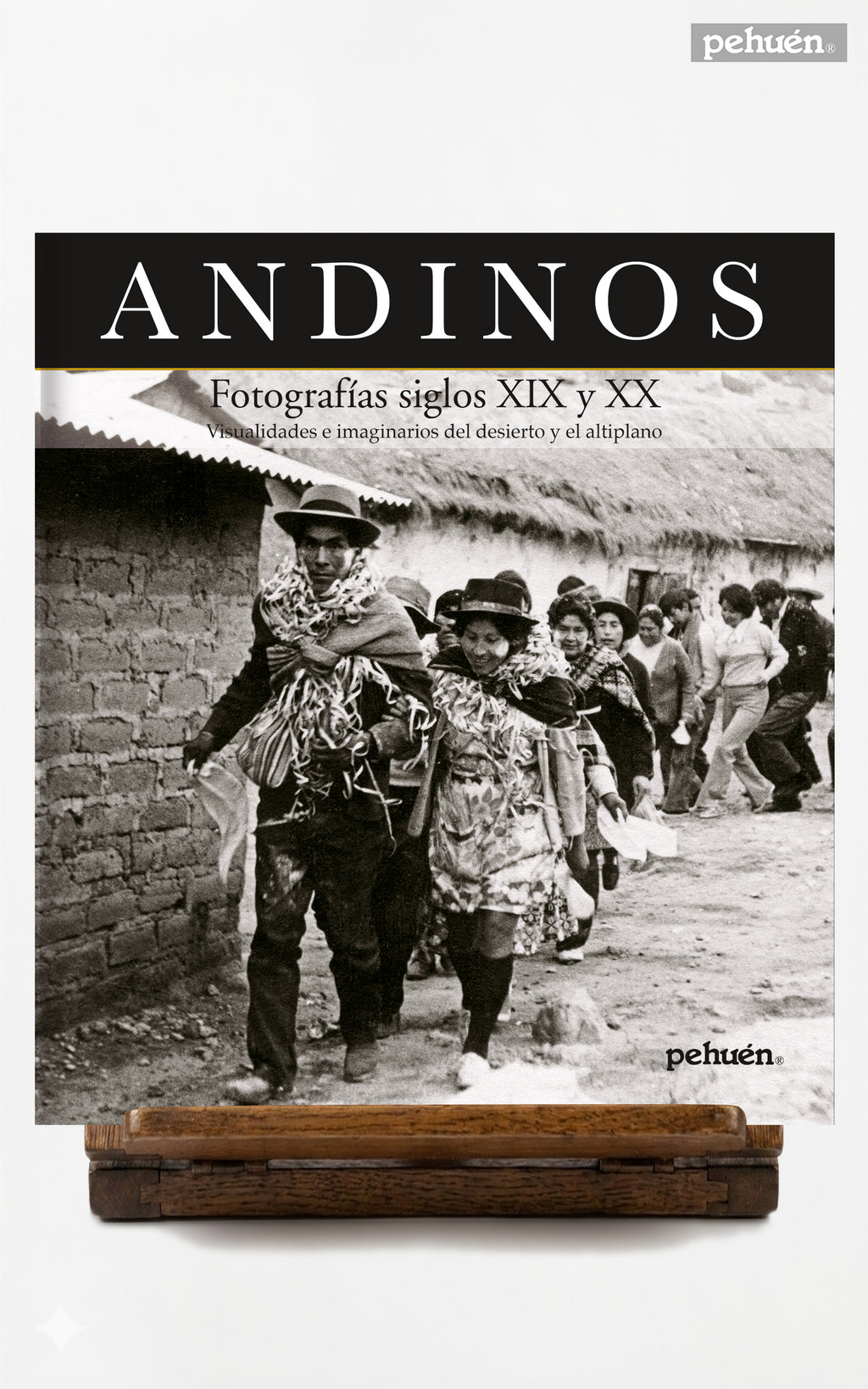 Andinos. Fotografías siglos XIX y XX