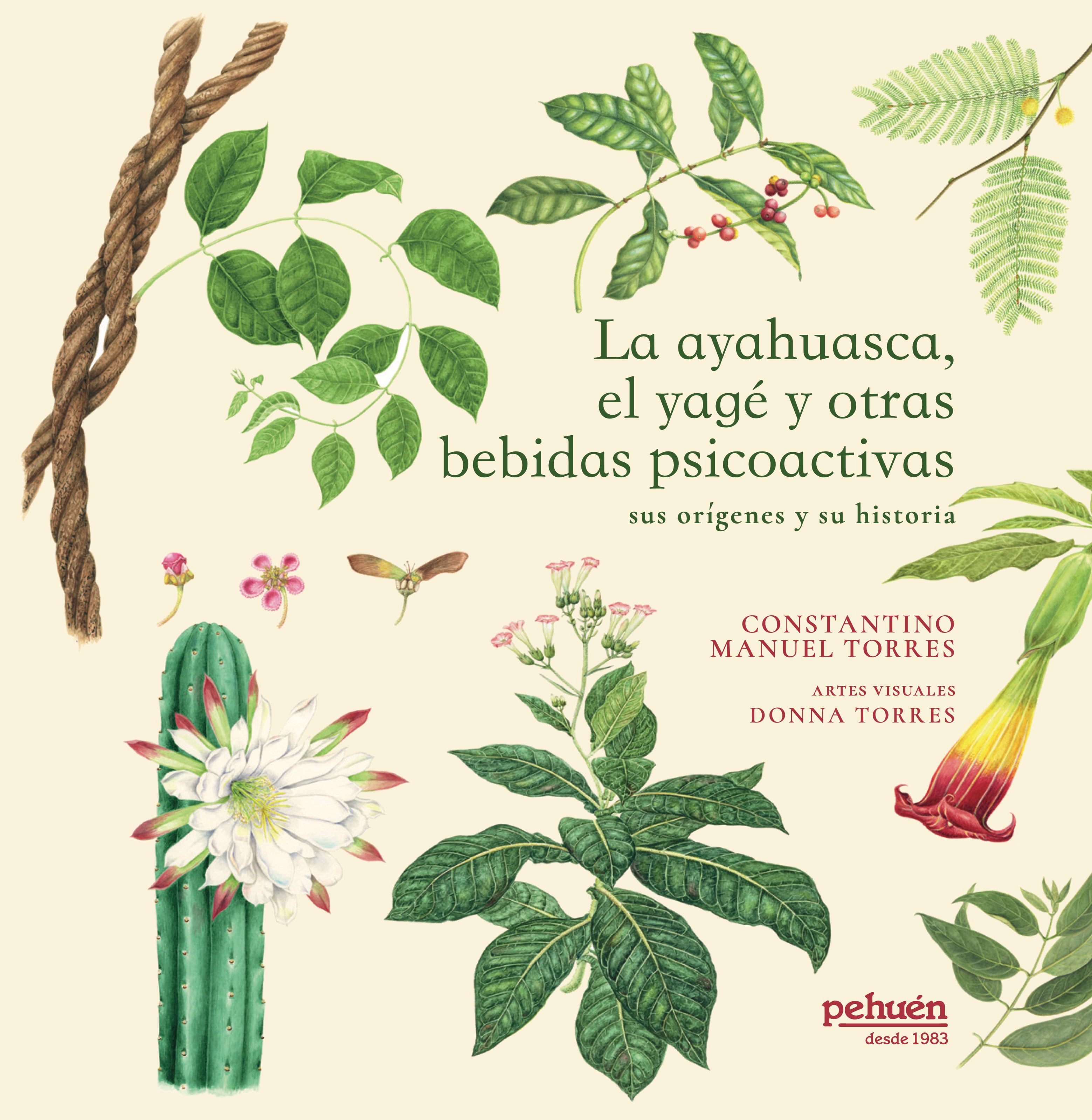 La ayahuasca, el yagé y otras bebidas psicoactivas. Sus orígenes y su historia