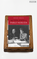 Mi vida junto a Pablo Neruda