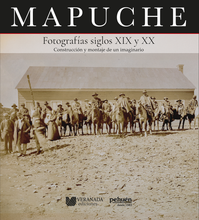 Mapuche. Fotografías siglos XIX y XX