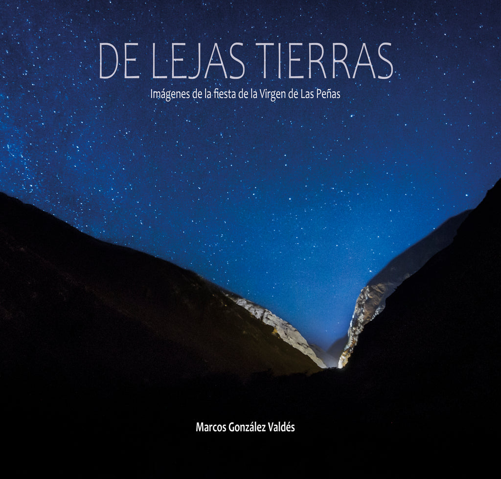 De lejas tierras. Imágenes de la fiesta de la Virgen de Las Peñas
