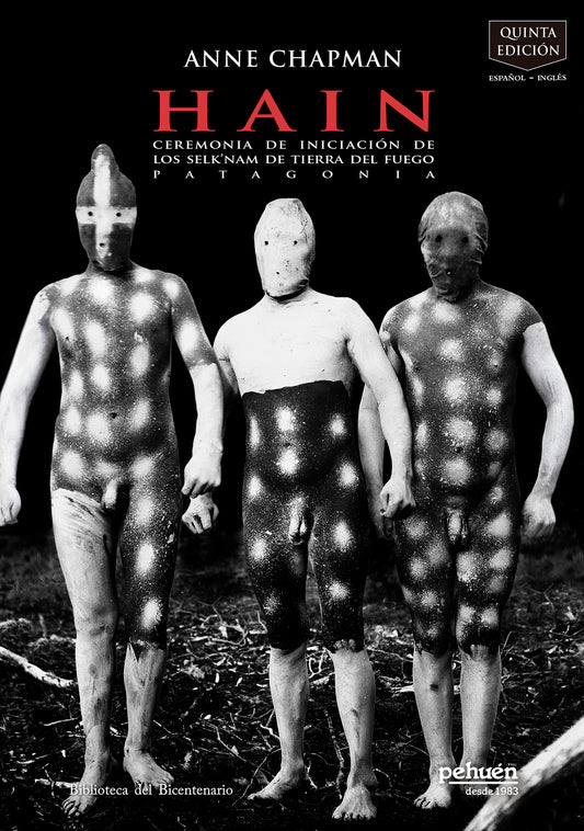 Hain. Ceremonia de iniciación de los Selk'nam de Tierra del Fuego