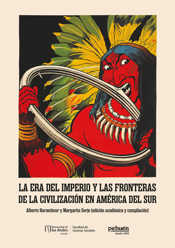 La era del imperio y las fronteras de la civilización en América del Sur
