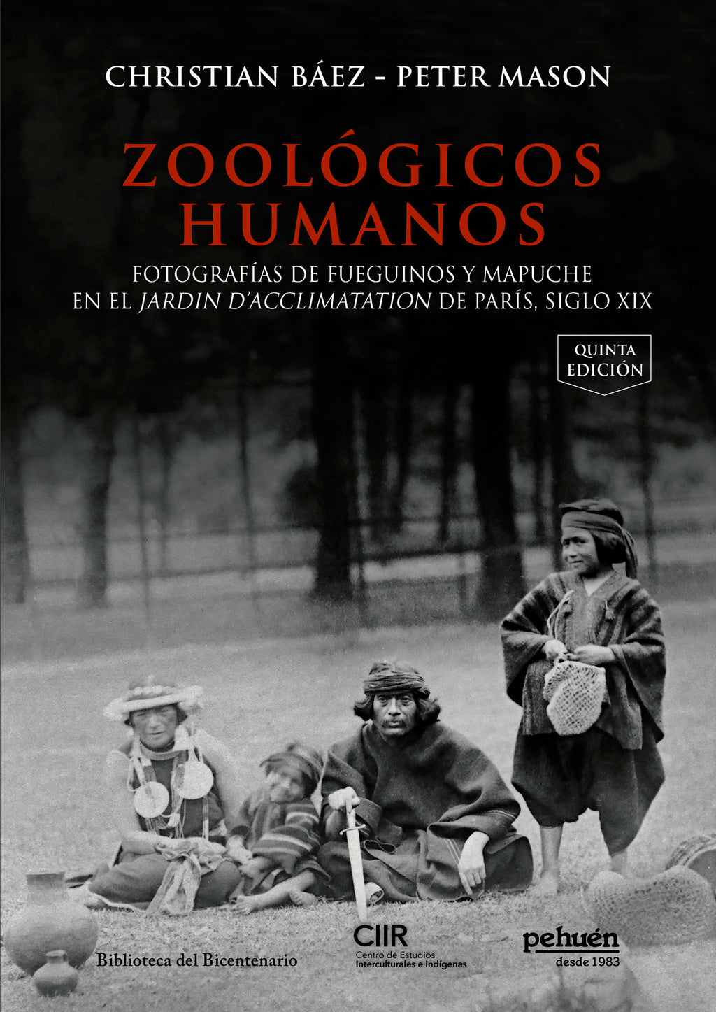 Zoológicos humanos. Fotografías de fueguinos y mapuche en el Jardin d’Acclimatation de París, siglo XIX