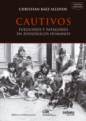 Cautivos. Fueguinos y patagones en zoológicos humanos