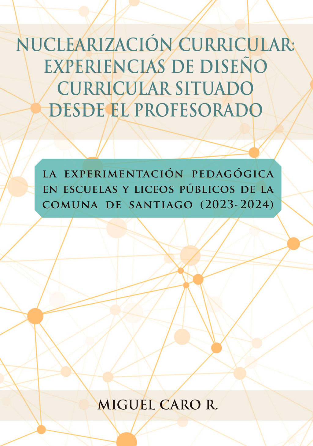 Nuclearización curricular: Experiencias de diseño curricular situado desde el profesorado