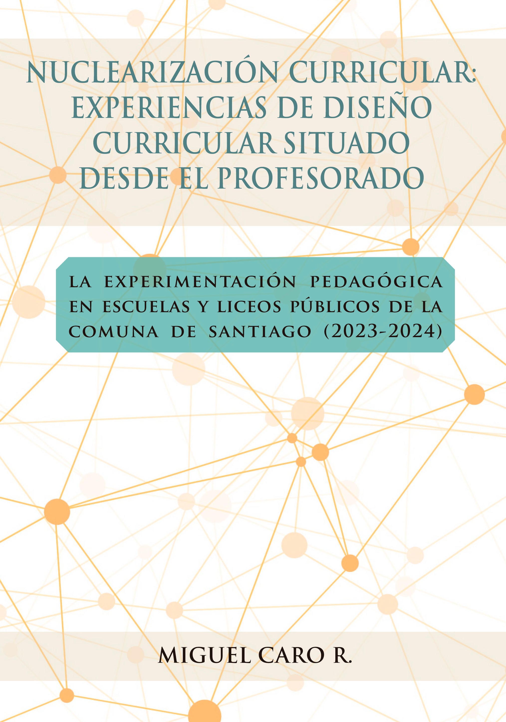 Nuclearización curricular: Experiencias de diseño curricular situado desde el profesorado