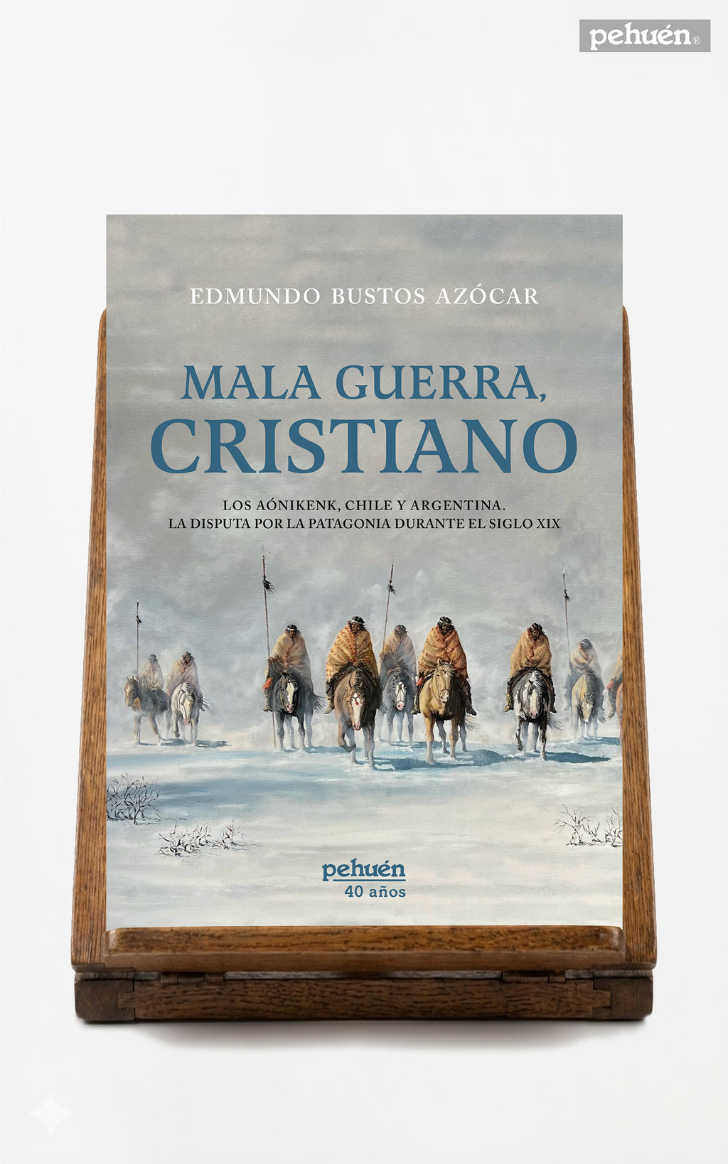 Mala guerra, cristiano. Los Aónikenk, Chile y Argentina. La disputa por la Patagonia durante el Siglo XIX
