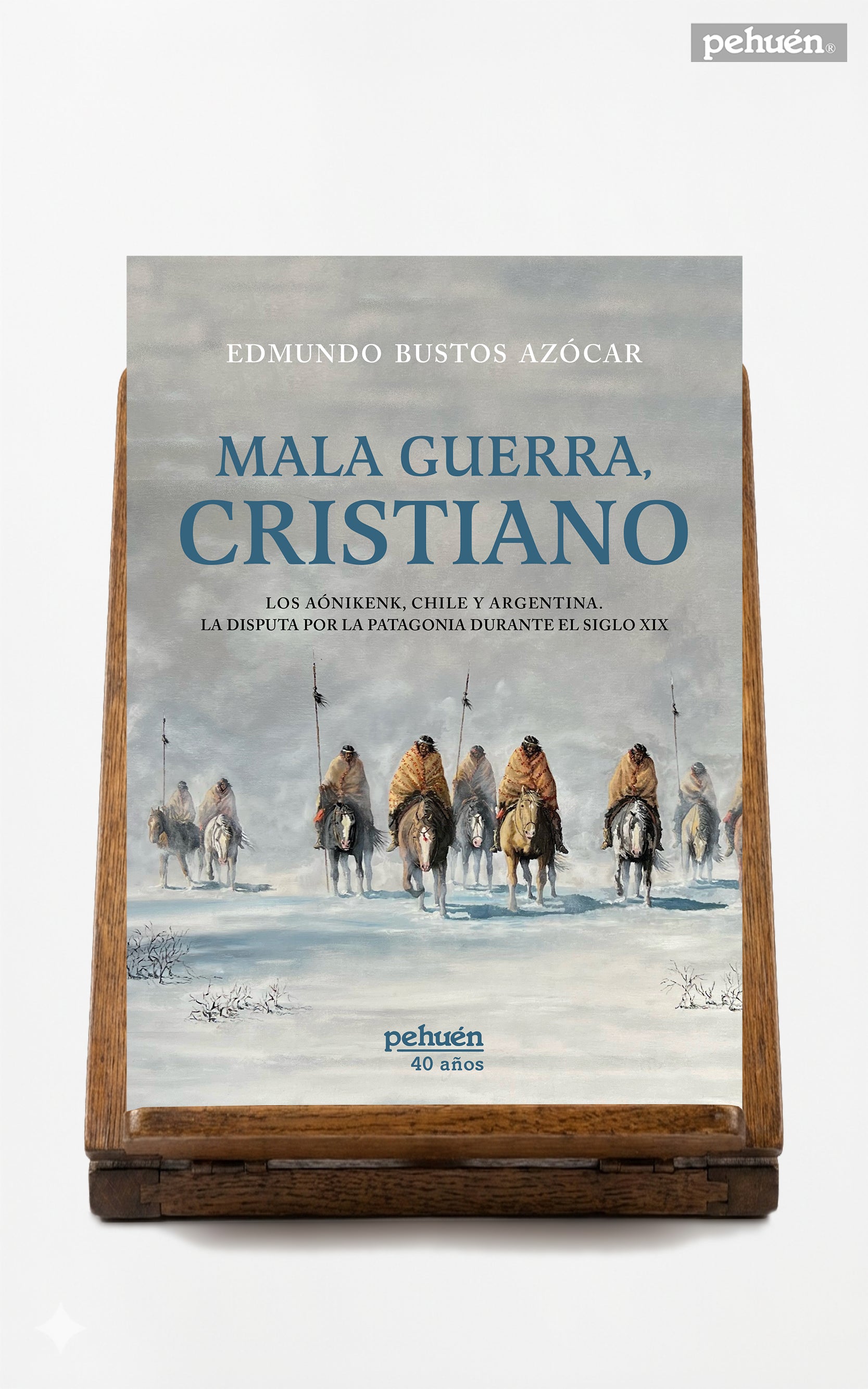 Mala guerra, cristiano. Los Aónikenk, Chile y Argentina. La disputa por la Patagonia durante el Siglo XIX