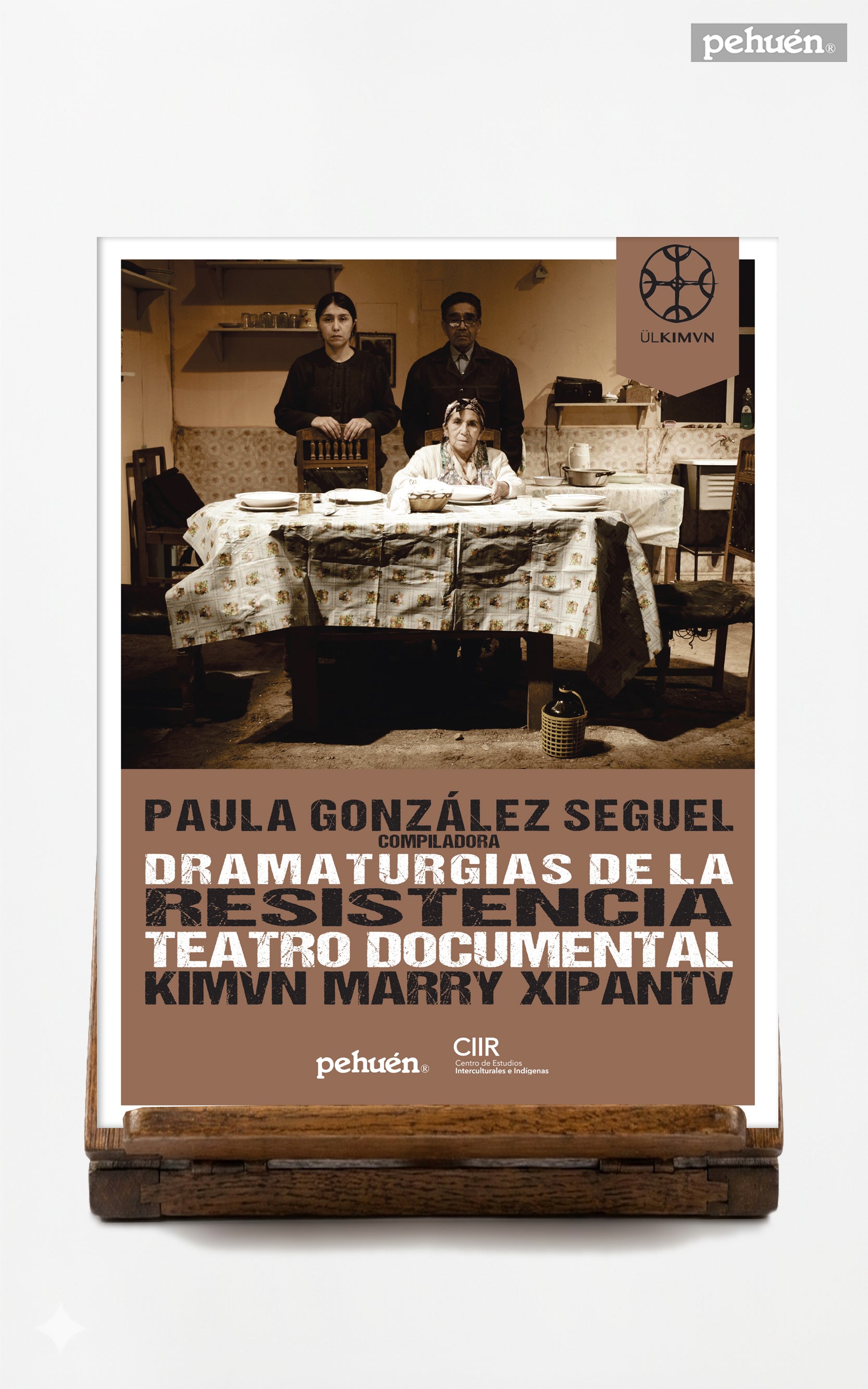 Dramaturgias de la resistencia. Teatro Documental Kimvn Marry Xipantv