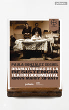 Dramaturgias de la resistencia. Teatro Documental Kimvn Marry Xipantv