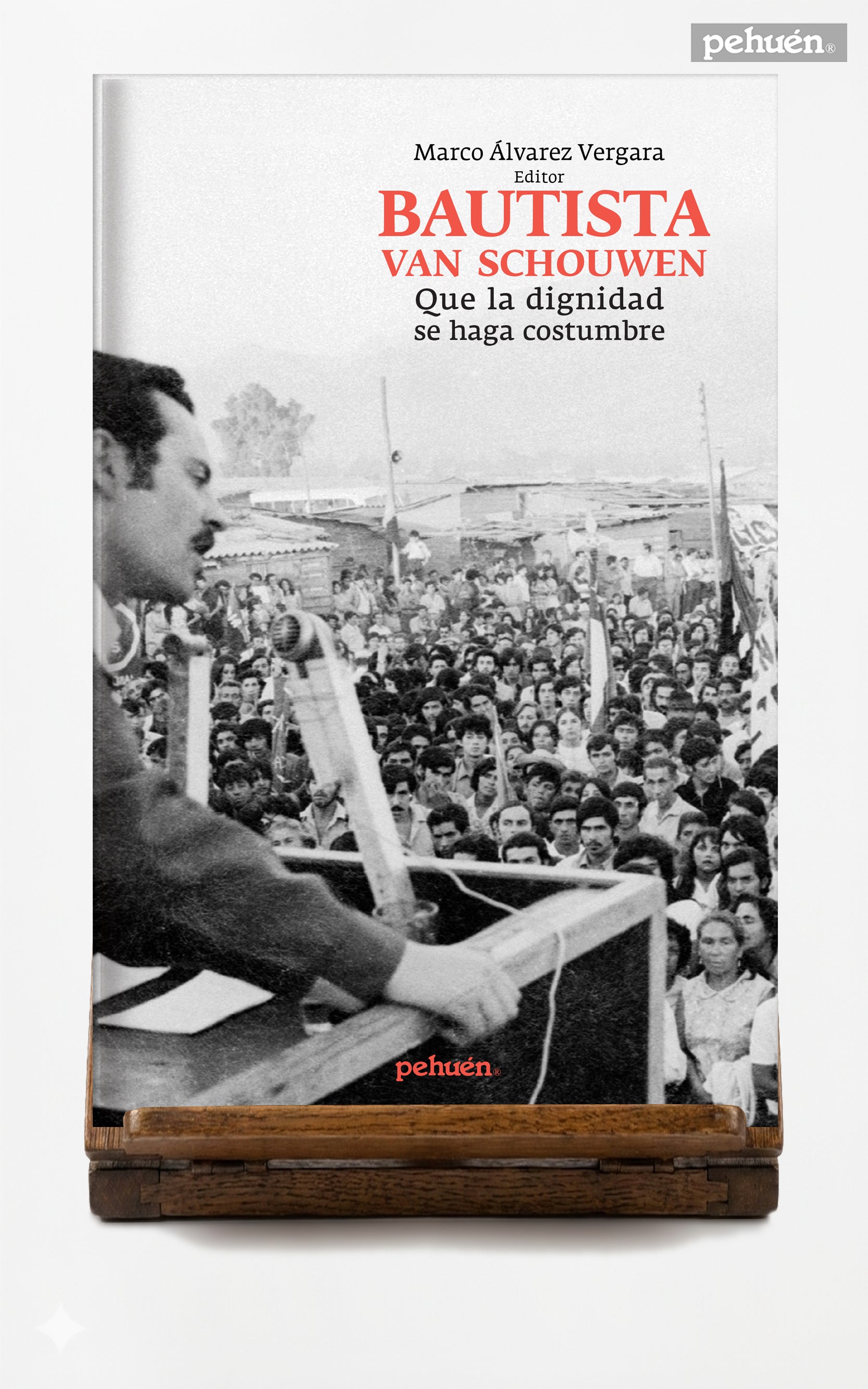 Bautista van Schouwen. Que la dignidad se haga costumbre