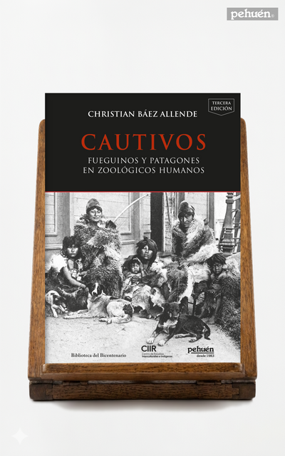 Cautivos. Fueguinos y patagones en zoológicos humanos