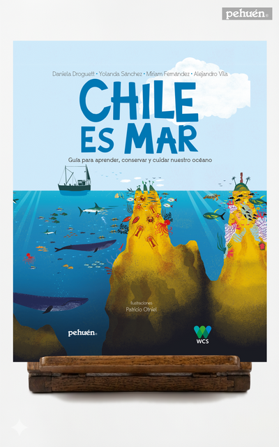 Chile es mar. Guía para aprender, conservar y cuidar nuestro océano