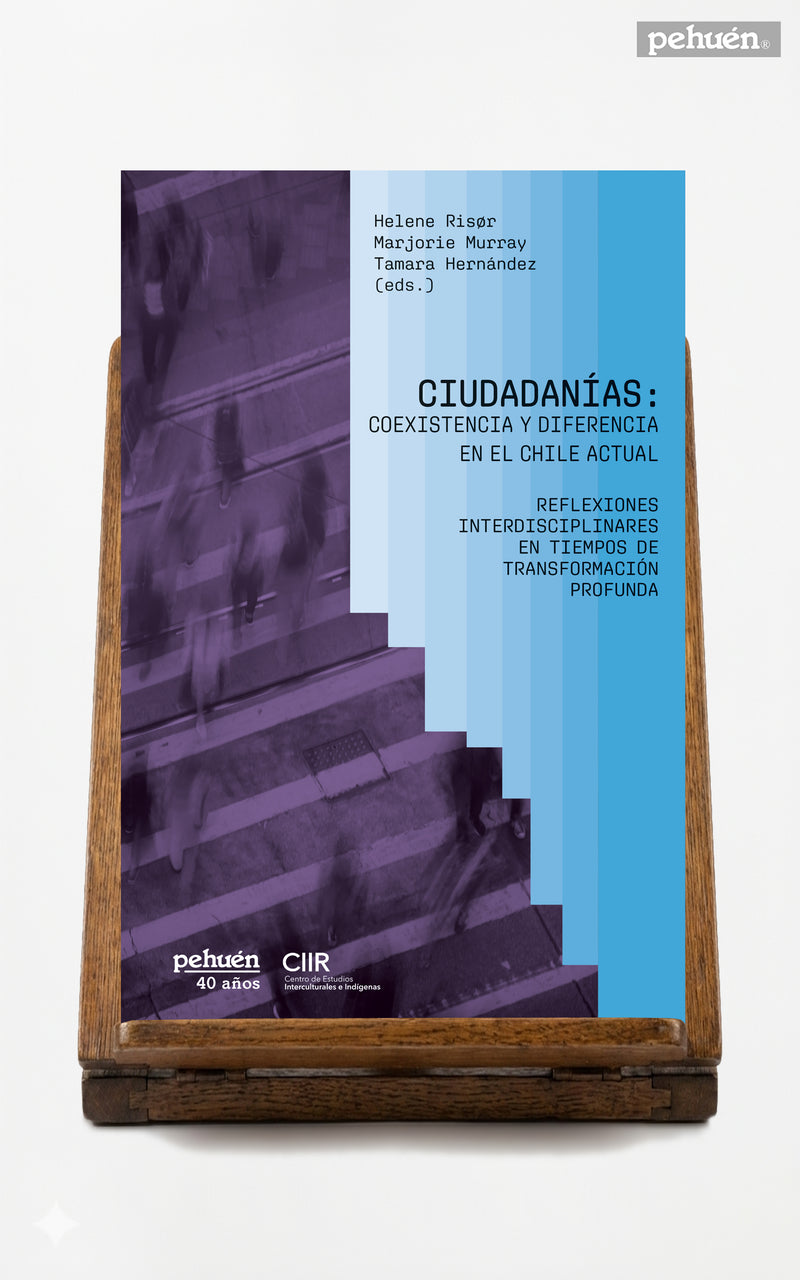 Ciudadanías: Coexistencia y diferencia en el Chile actual. Reflexiones interdisciplinares en tiempos de transformación profunda