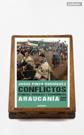 Conflictos étnicos, sociales y económicos. Araucanía 1900-2014
