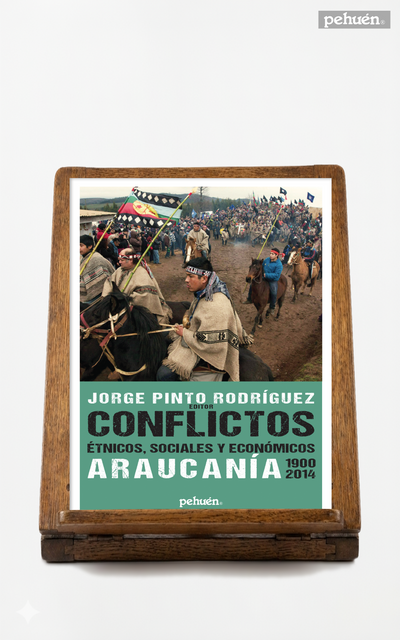 Conflictos étnicos, sociales y económicos. Araucanía 1900-2014