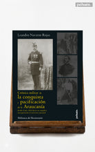 Crónica militar de la conquista y pacificación de la Araucanía desde el año 1859 hasta su completa incorporación al territorio nacional