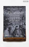 De la fuerza de la palabra a la palabra forzada. Parlamentos y otros encuentros mapuche-chilenos (1811-1882)