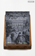 De la fuerza de la palabra a la palabra forzada. Parlamentos y otros encuentros mapuche-chilenos (1811-1882)