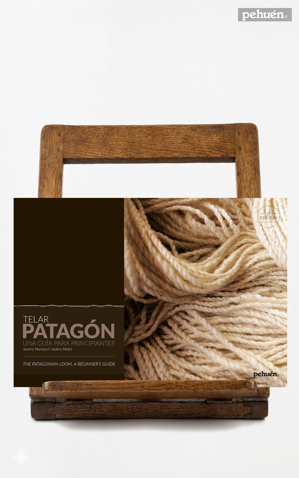Telar Patagón. Una guía para principiantes / The Patagonian Loom. A beginner`s guide