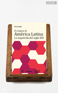 El enigma de América Latina. La izquierda del siglo XXI