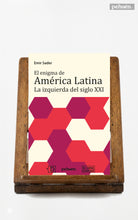 El enigma de América Latina. La izquierda del siglo XXI