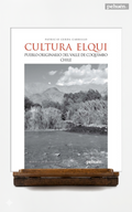 Cultura Elqui. Pueblo Originario del Valle de Coquimbo, Chile