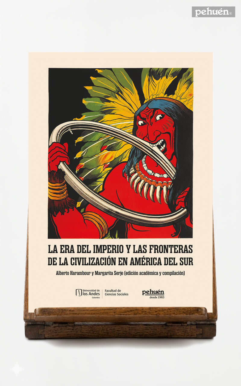 La era del imperio y las fronteras de la civilización en América del Sur