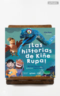 ¡Las historias de Kiñe Rupa!