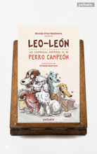 Leo-León. Las asombrosas aventuras de un perro campeón