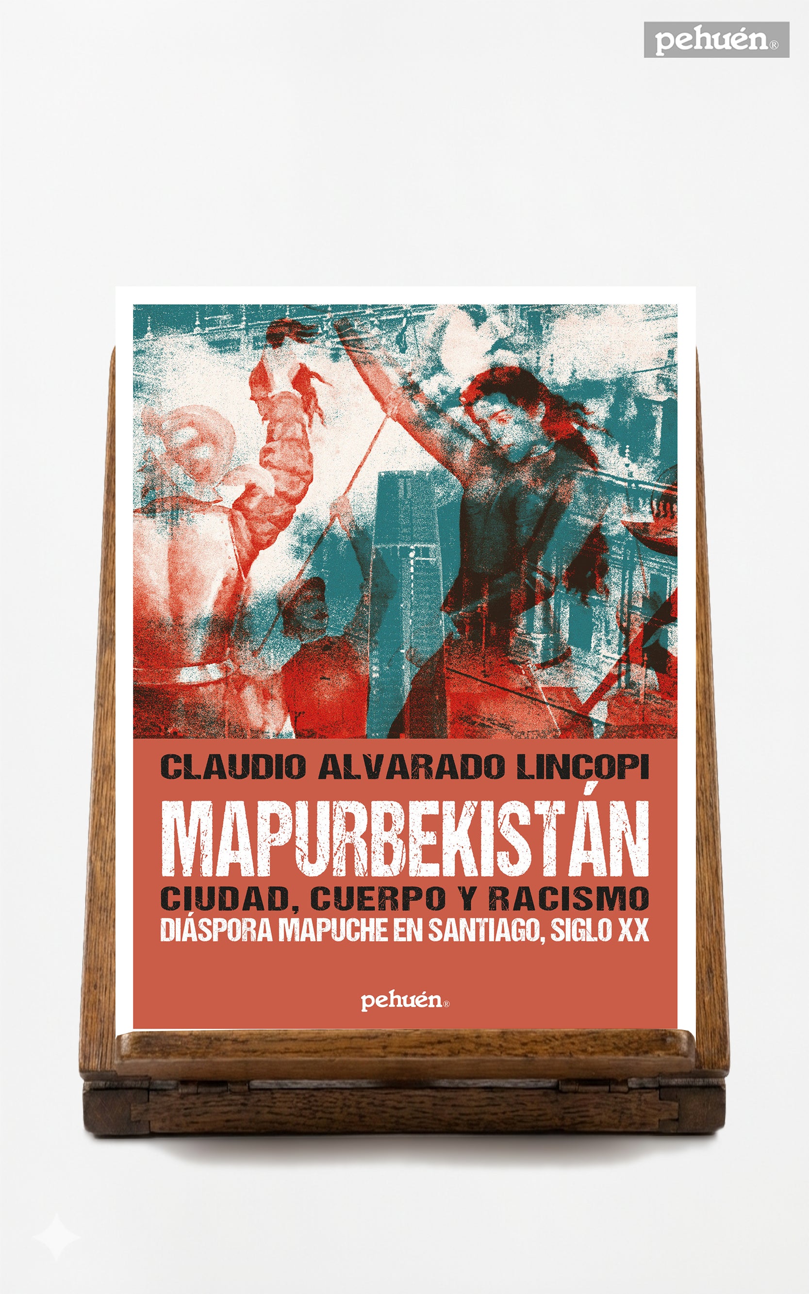 Mapurbekistán, ciudad, cuerpo y racismo. Diáspora mapuche en Santiago, siglo XX