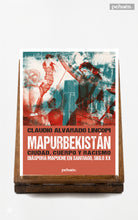 Mapurbekistán, ciudad, cuerpo y racismo. Diáspora mapuche en Santiago, siglo XX