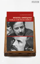 Miguel Enríquez. Habla con Regis Debray