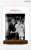 Infancia. Vida y Cultura Mapuche