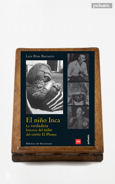El niño Inca. La verdadera historia del niño del cerro El Plomo