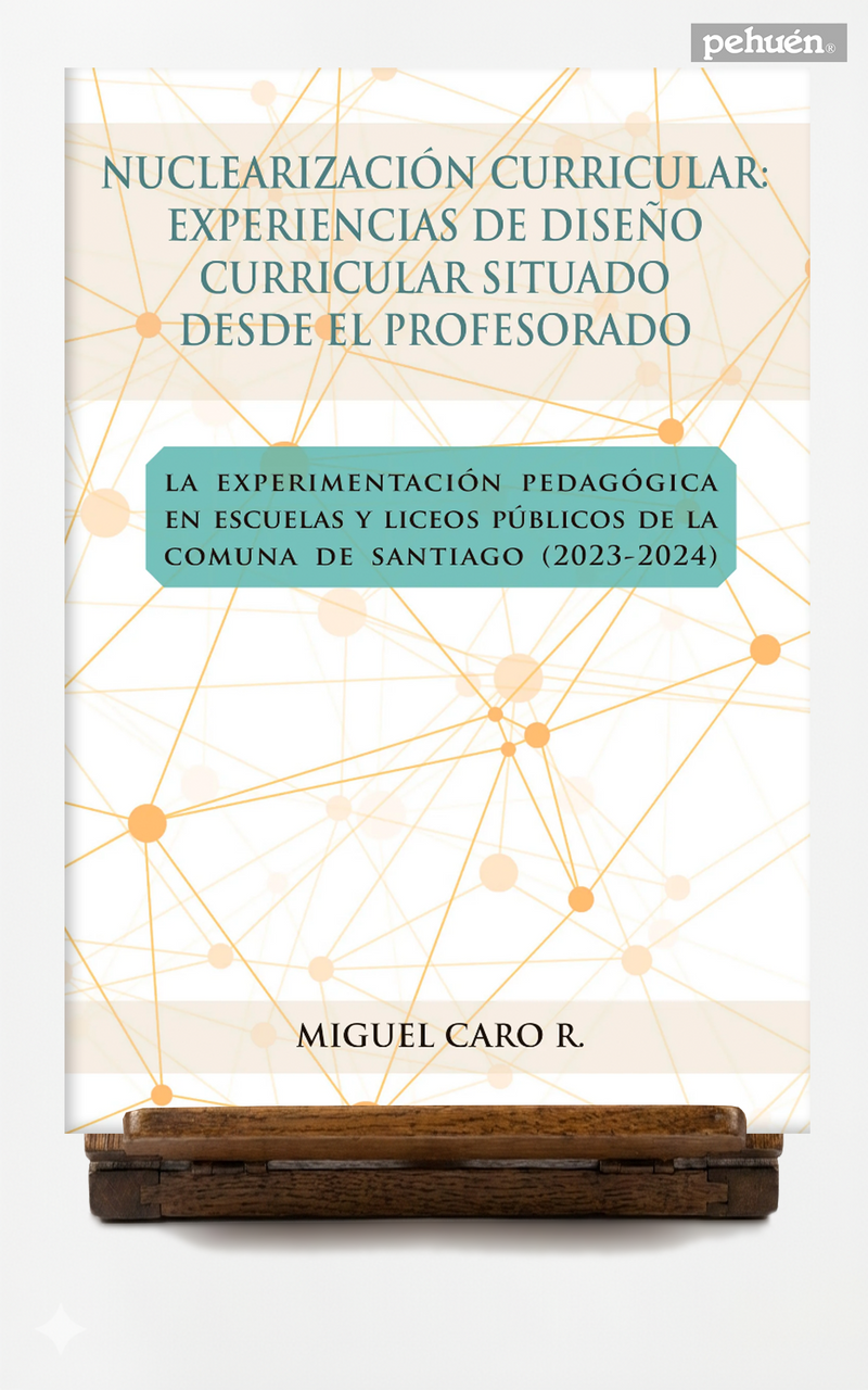 Nuclearización curricular: Experiencias de diseño curricular situado desde el profesorado