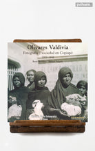 Olivares Valdivia. Fotografía y sociedad en Copiapó 1909 - 1948
