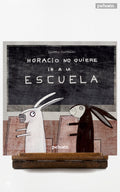 Horacio no quiere ir a la escuela