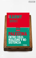 Palestina entre colonialismo y resistencia