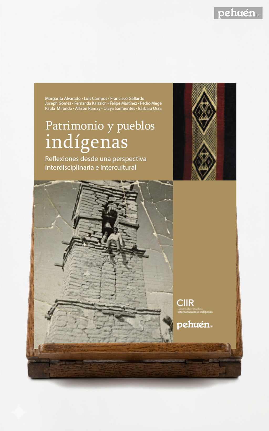 Patrimonio y pueblos indígenas. Reflexiones desde una perspectiva interdisciplinaria e intercultural
