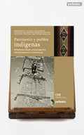 Patrimonio y pueblos indígenas. Reflexiones desde una perspectiva interdisciplinaria e intercultural